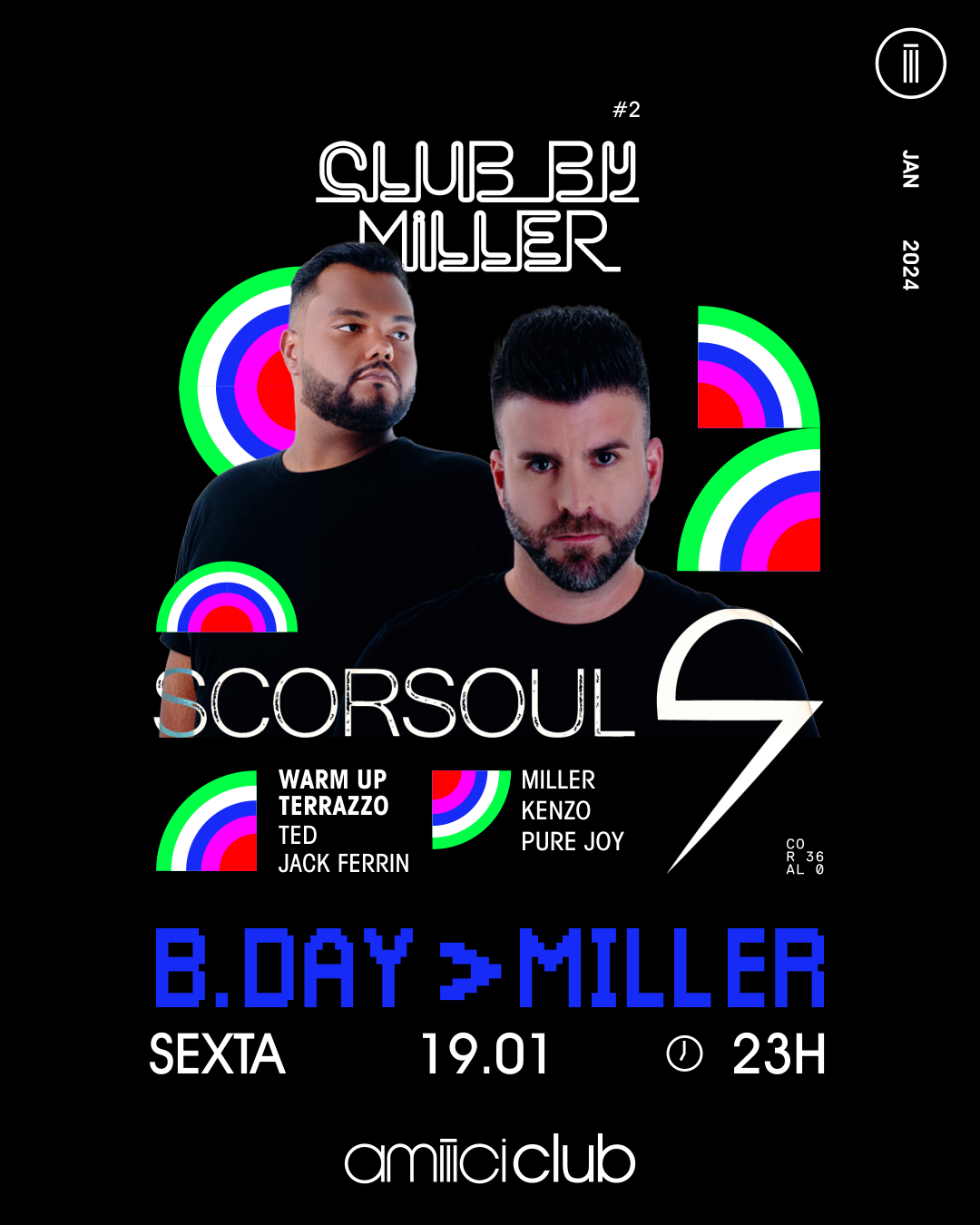 Amiiici Club: Club By Miller apresenta Miller Bday com ScorSoul @ Amiiici 19.01
