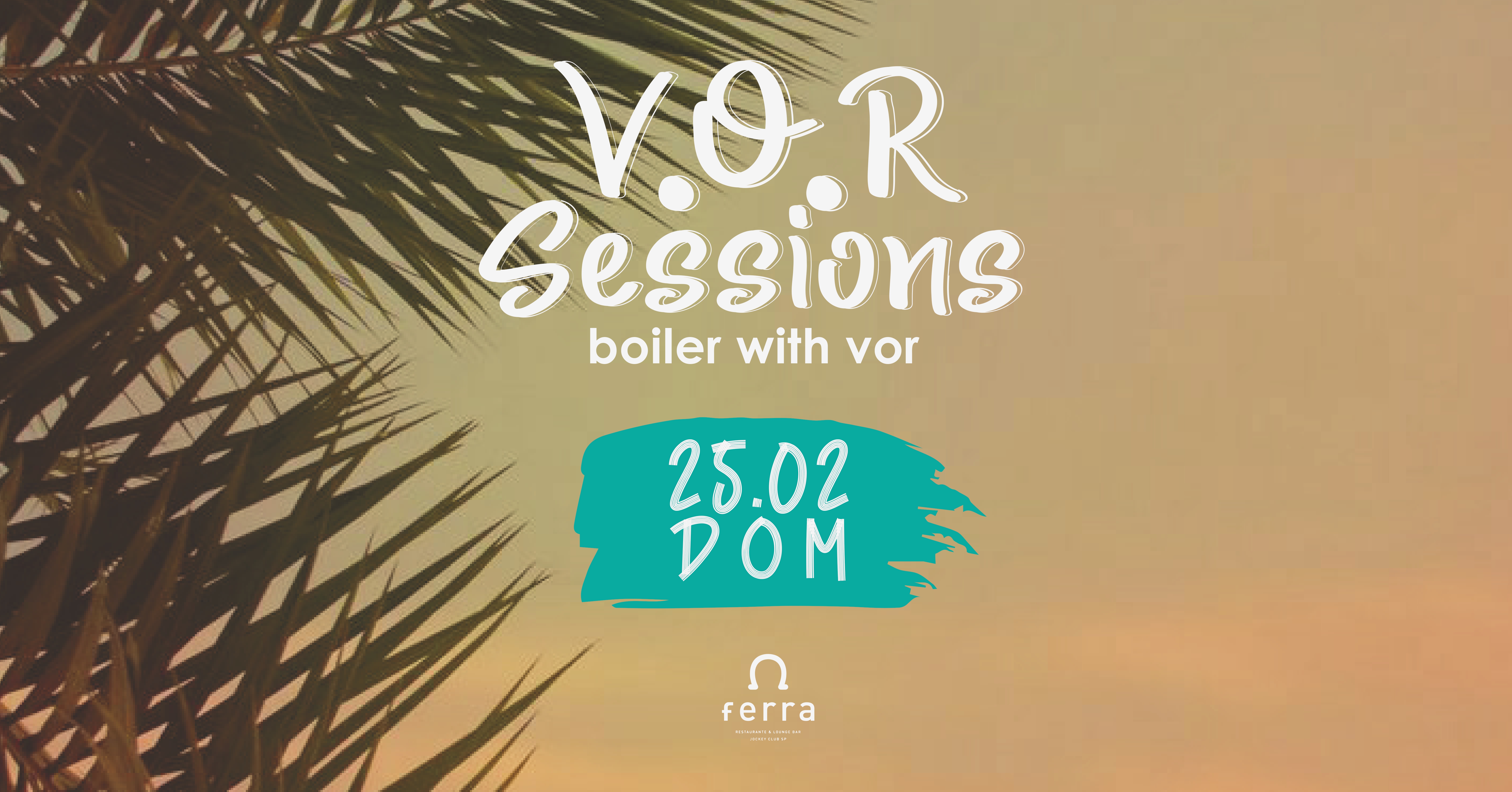 AXM EVENTOS: V.O.R Sessions @ Ferra Jockey 25/02