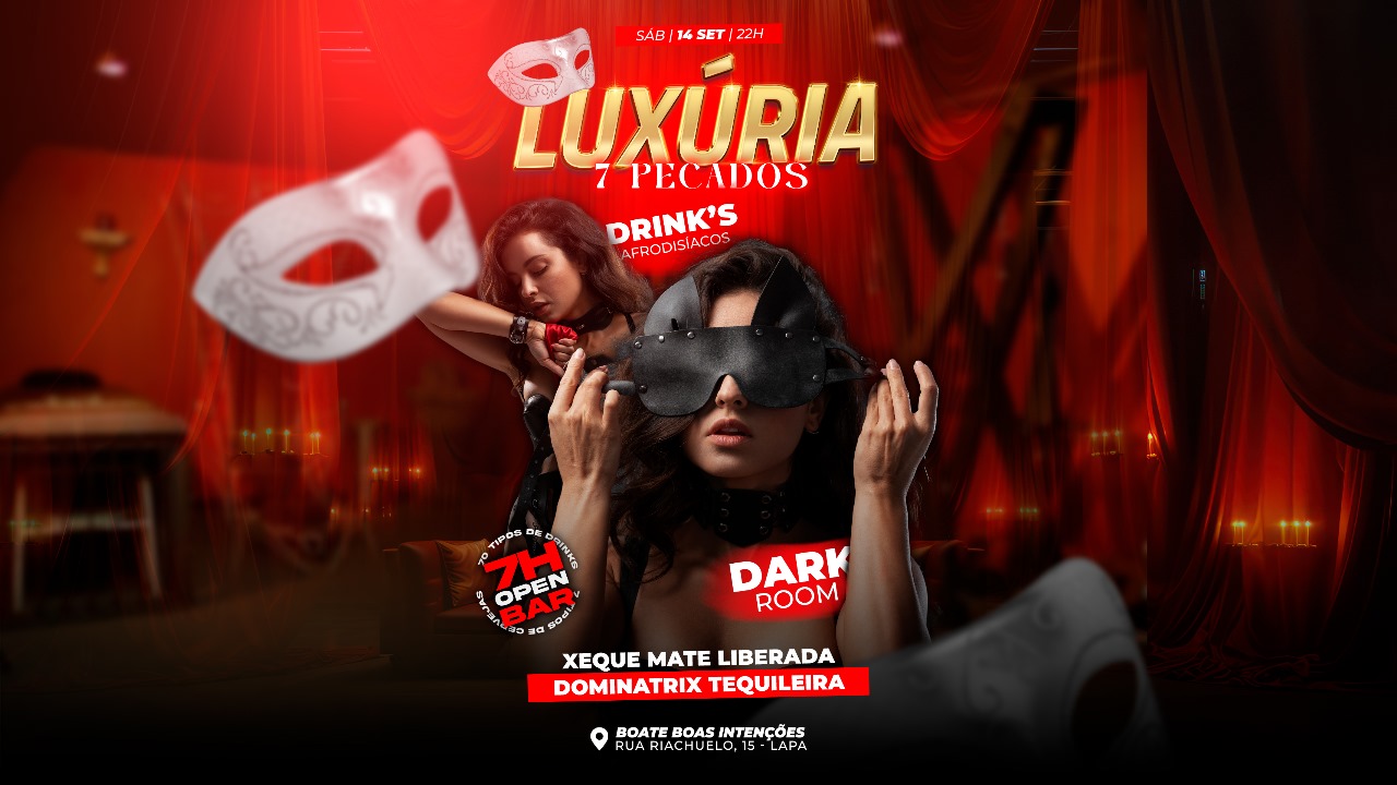 Boate Boas Intenções: 7 Pecados Luxuria   | 7 horas de OPEN BAR + Dark Room + Drinks Afrodisíacos 