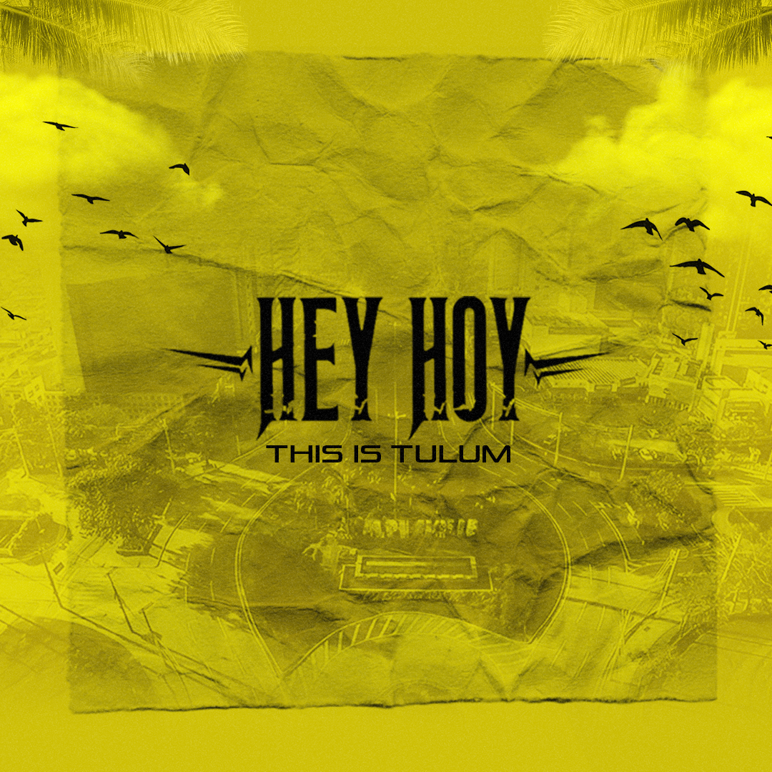 HEY HOY - THIS IS TULUM 