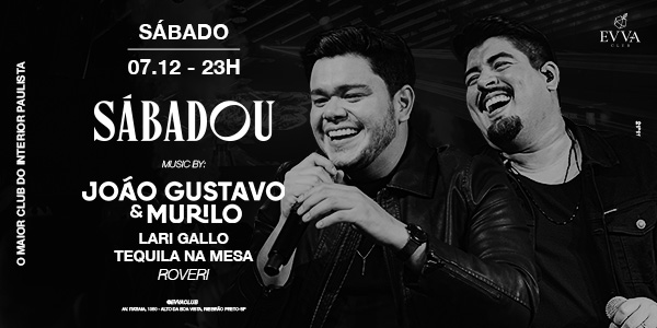 Evva Club: Sabadou Convida João Gustavo e Murilo