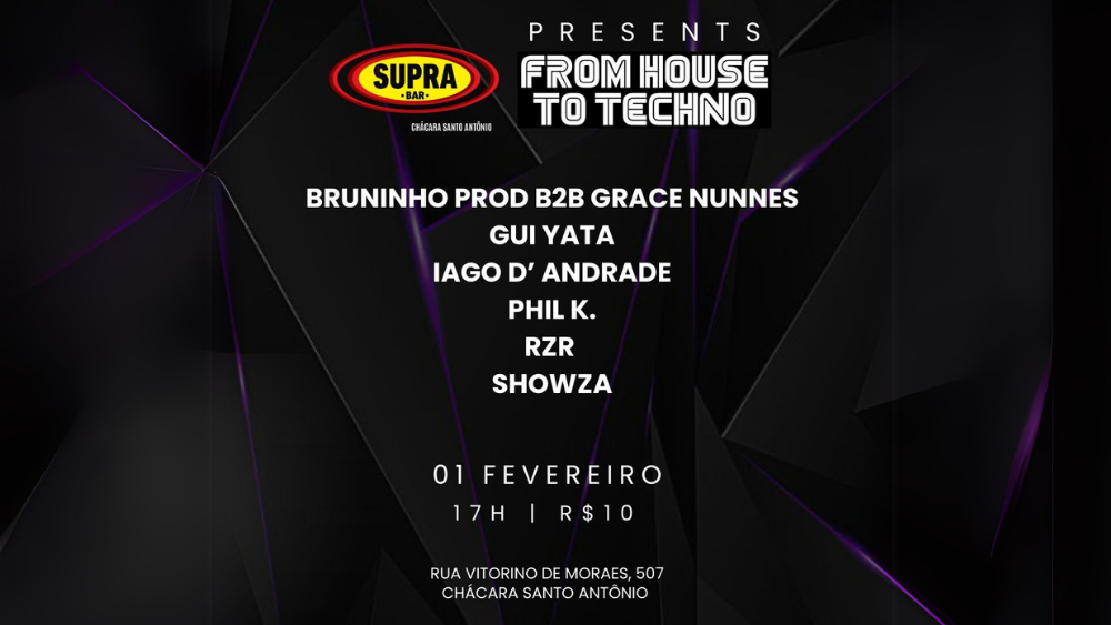 Supra Bar Apresenta From House To Techno - [INGRESSOS NA PORTA $10]