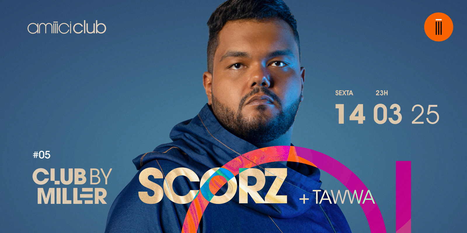 Amiiici: Club By Miller apresenta Scorz + Tawwa @ Amiiici Club 14.03