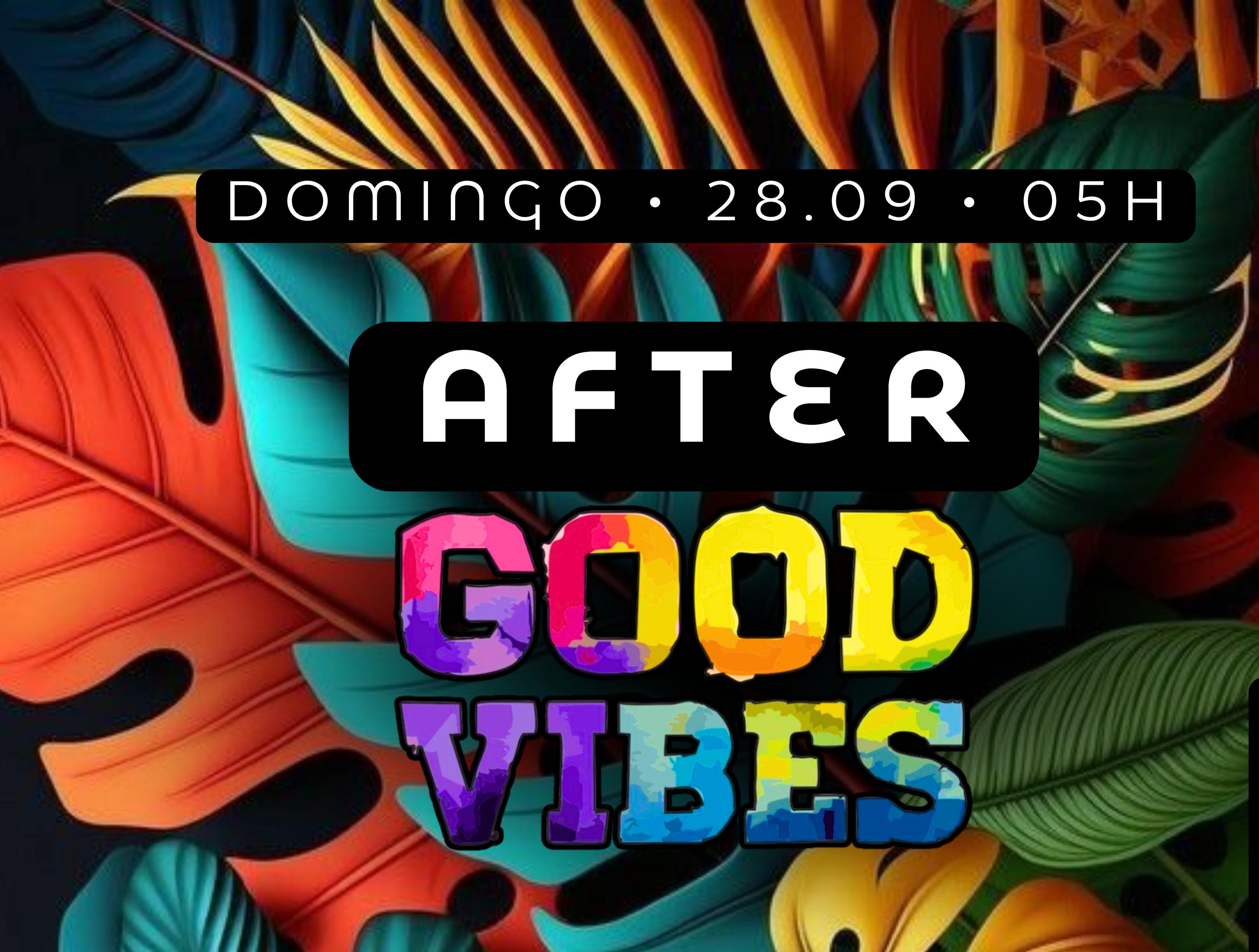 AFTER GOOD VIBES