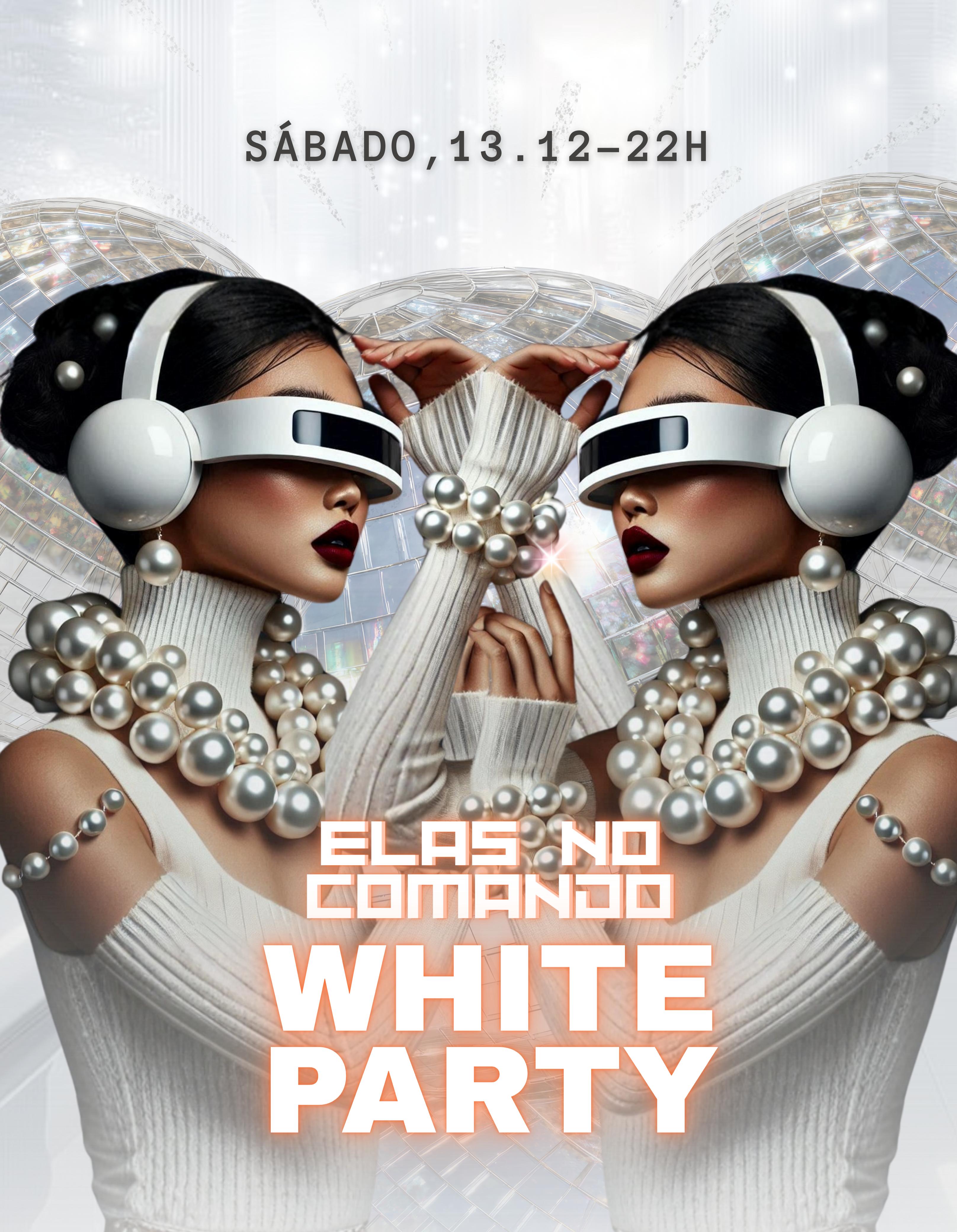 ELAS NO COMANDO • WHITE PARTY