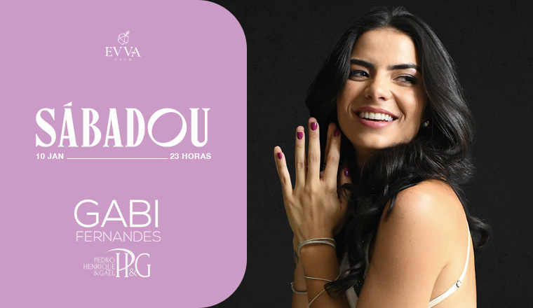 Evva Club : Sabadou Convida Gabi Fernandes 