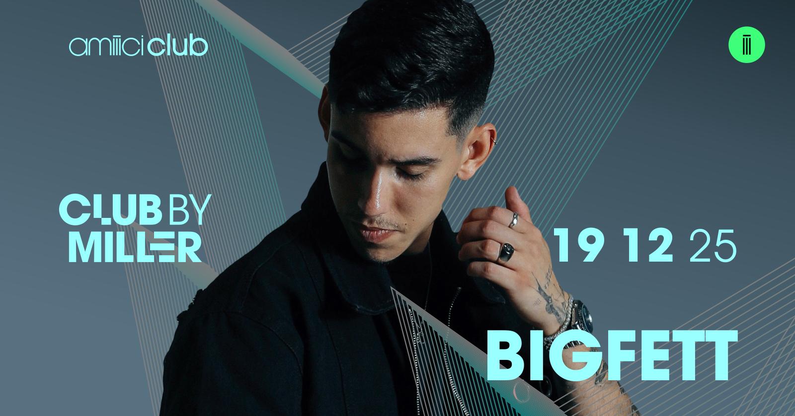 Amiiici Club: Club By Miller apresenta Bigfett @ Amiiici Club 19.12