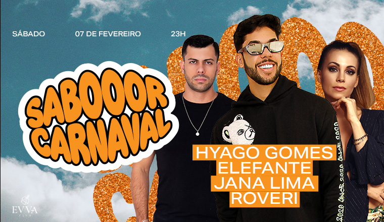 Evva Club : Sabooor Carnaval Convida Hyago Gomes