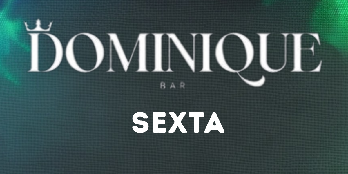 DOMINIQUE BAR: Sexta 17/04/26
