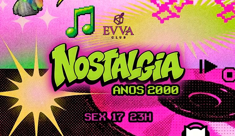 Evva Club: Nostalgia Anos 2000