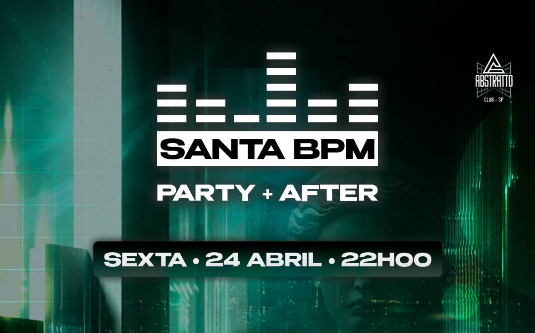 SANTA BPM • PARTY + AFTER