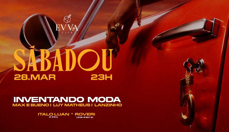 Evva Club : Sabadou Convida Inventando Moda 