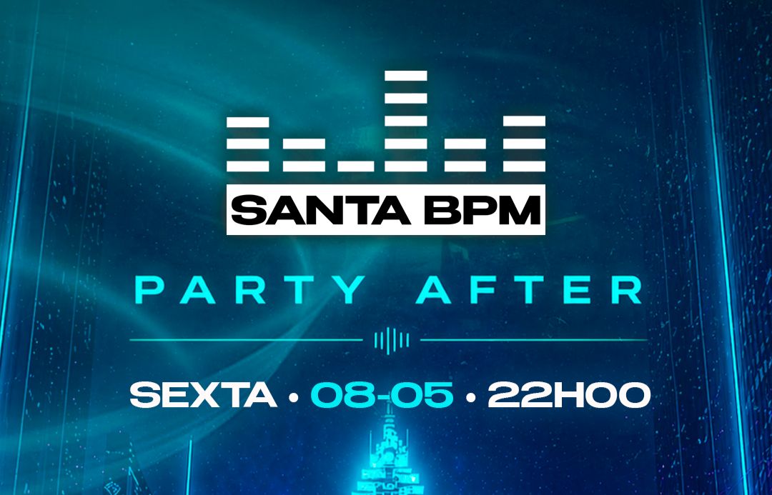 SANTA BPM • PARTY + AFTER