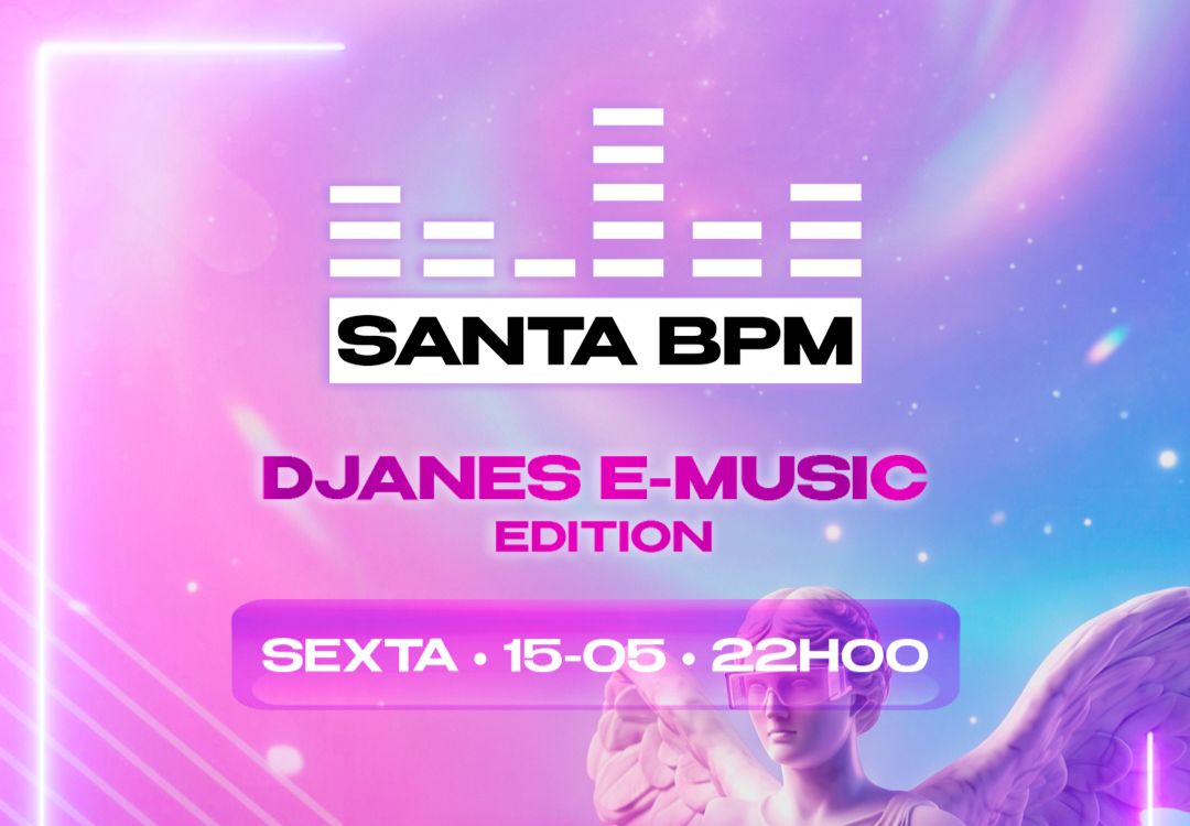 SANTA BPM • SPECIAL DJANES E-MUSIC EDITION •  PARTY + AFTER