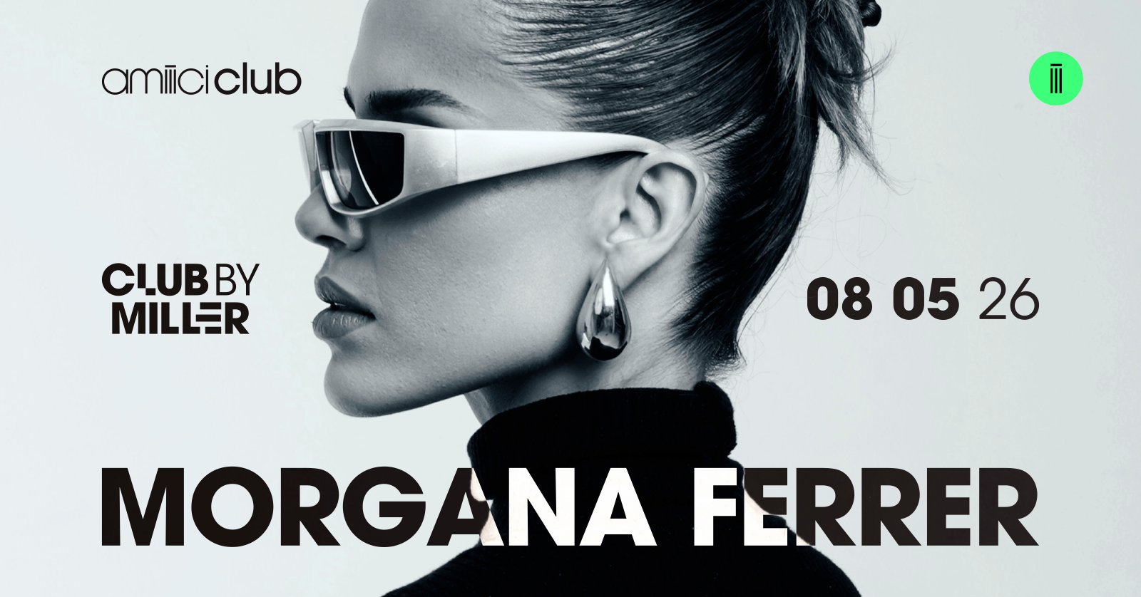 Amiiici Club: Club By Miller apresenta Morgana Ferrer @ Amiiici Club 08.05