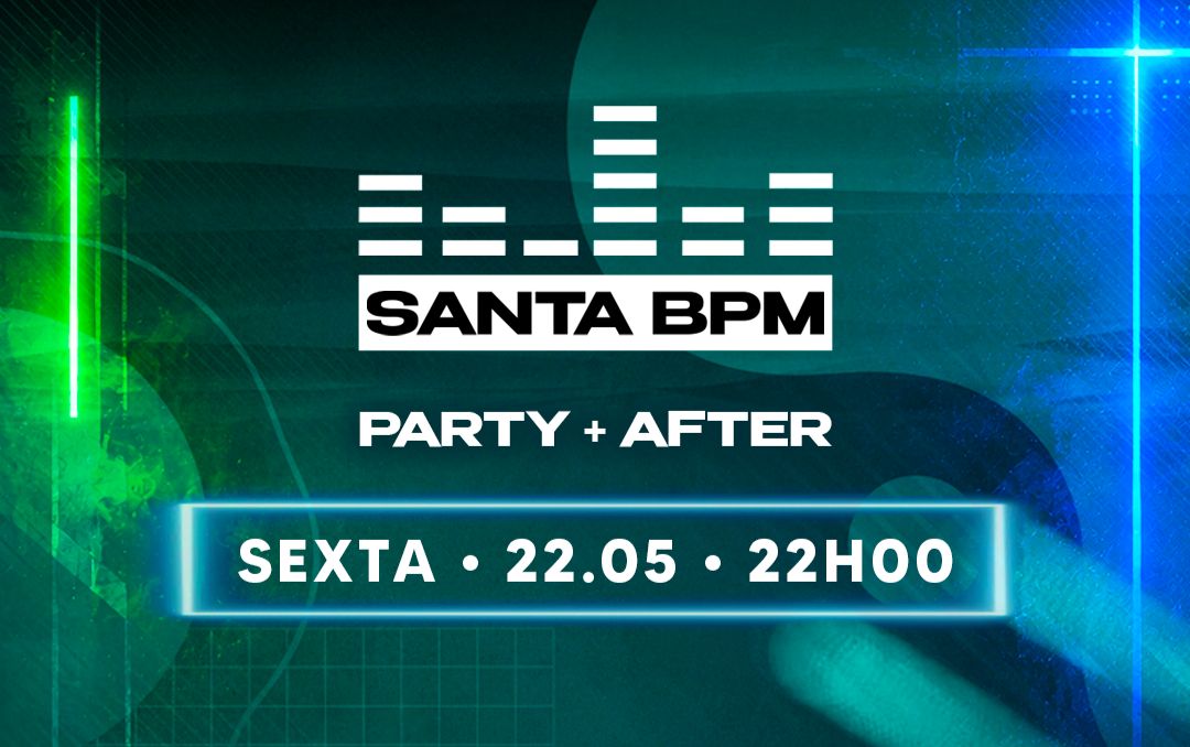 SANTA BPM • PARTY + AFTER