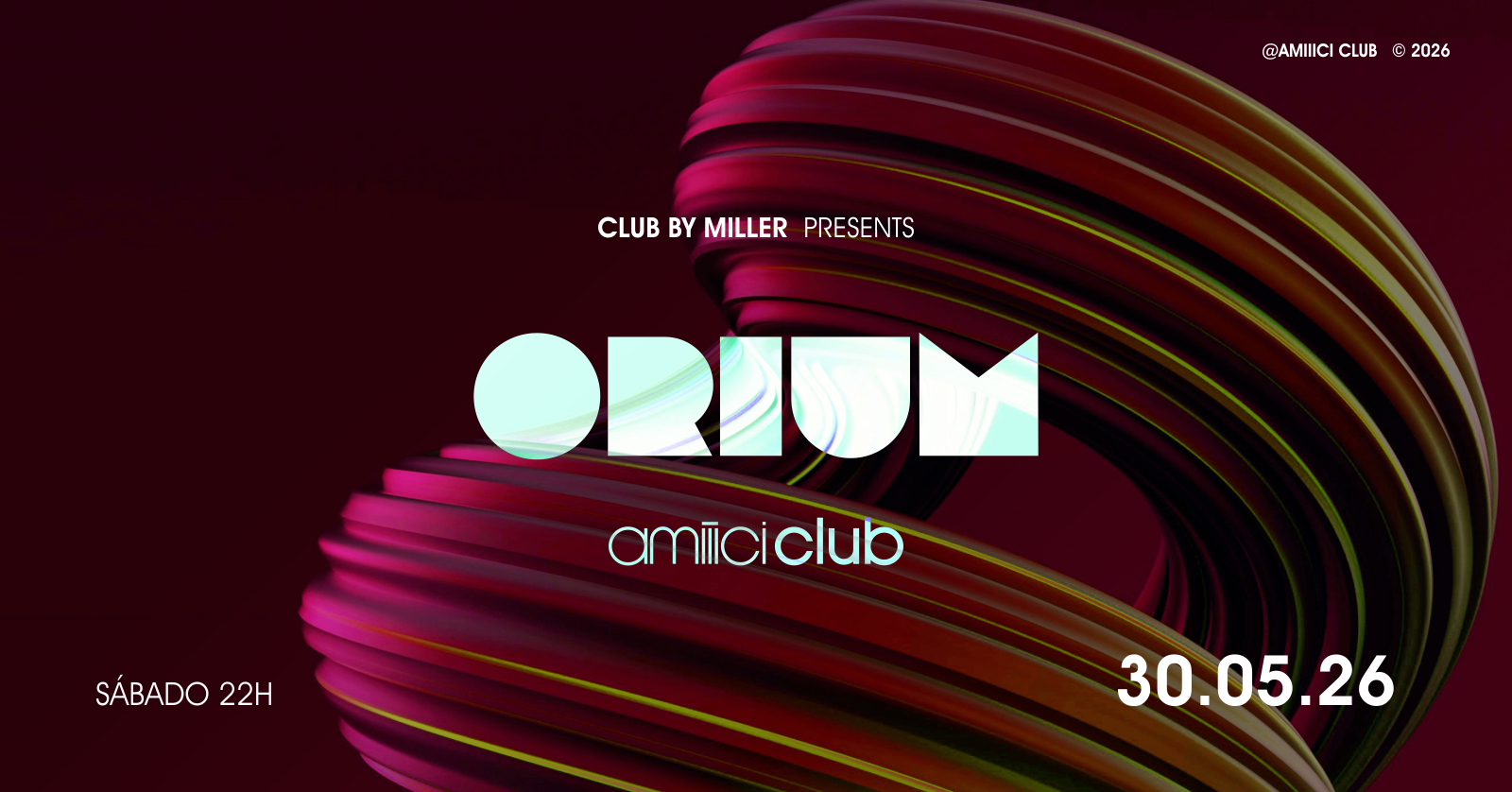 Amiiici Club: Club By Miller apresenta ORIUM @ Amiiici Club 30.05
