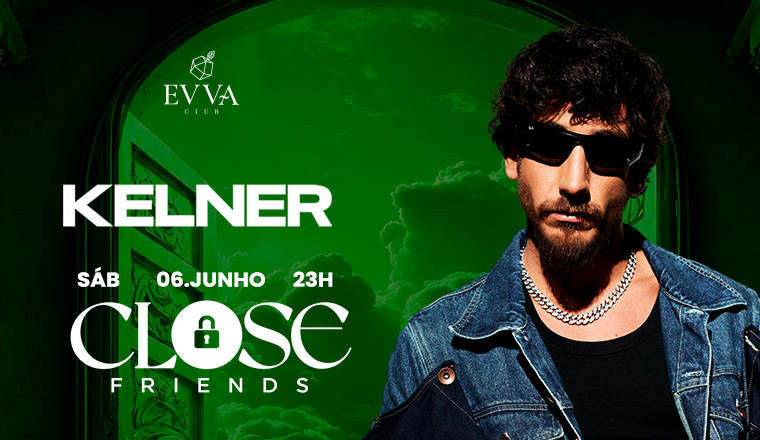 Evva Club : CLOSE FRIENDS