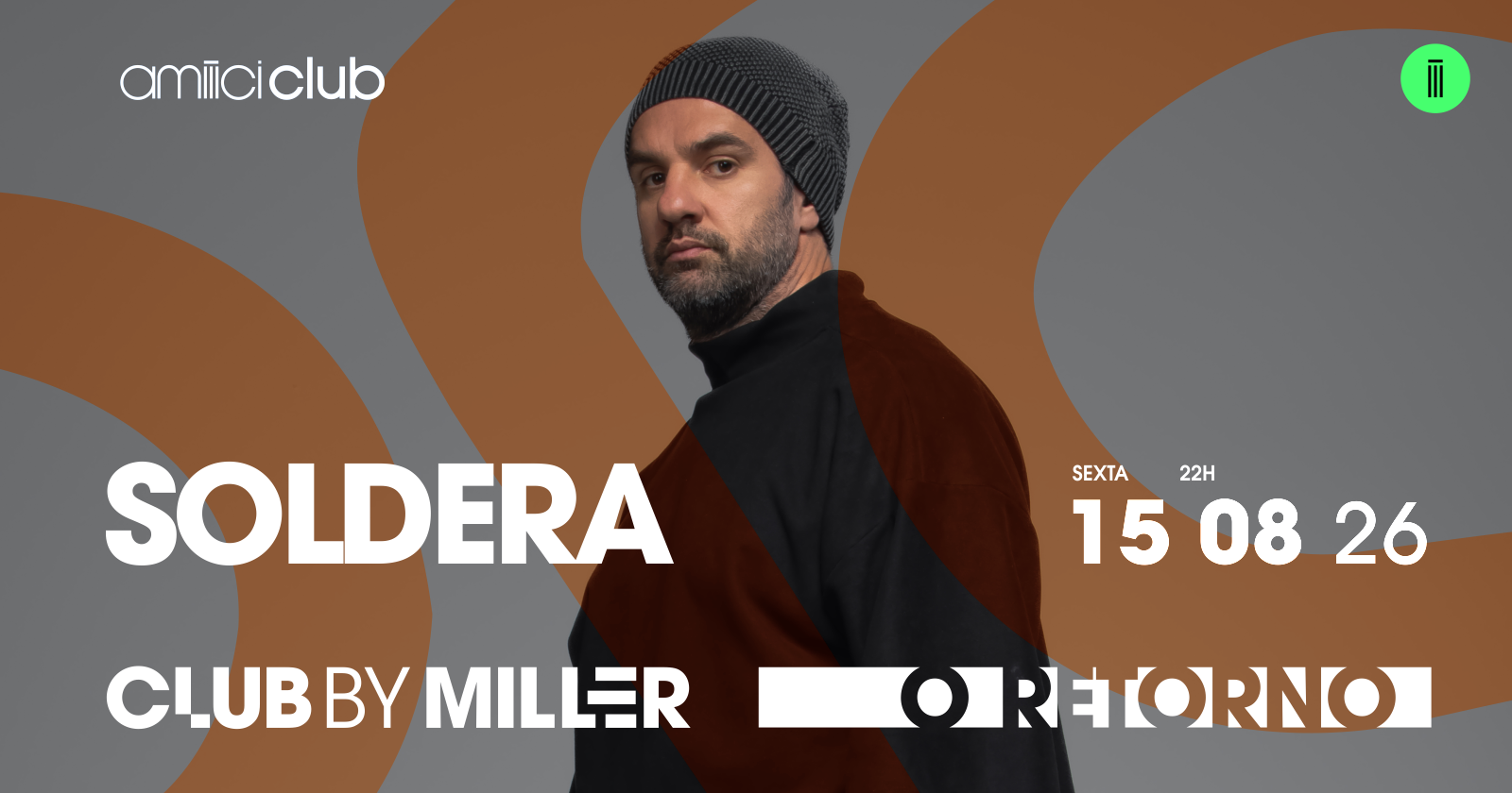 Amiiici Club: Club By Miller "O Retorno" apresenta Soldera no Amiiici Club 18.09