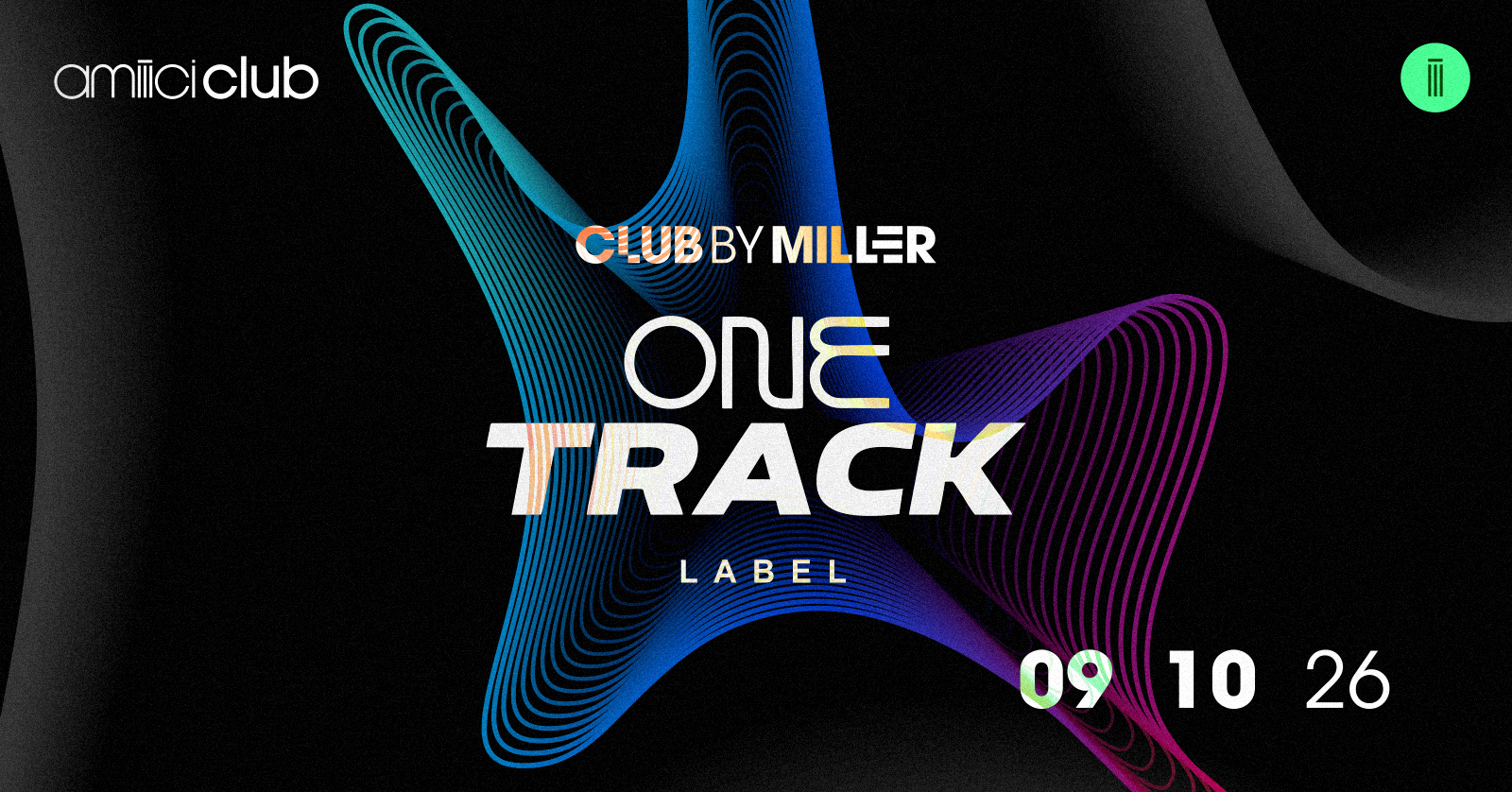 Amiiici Club: Club By Miller apresenta ONE TRACK LABEL no Amiiici Club 09.10