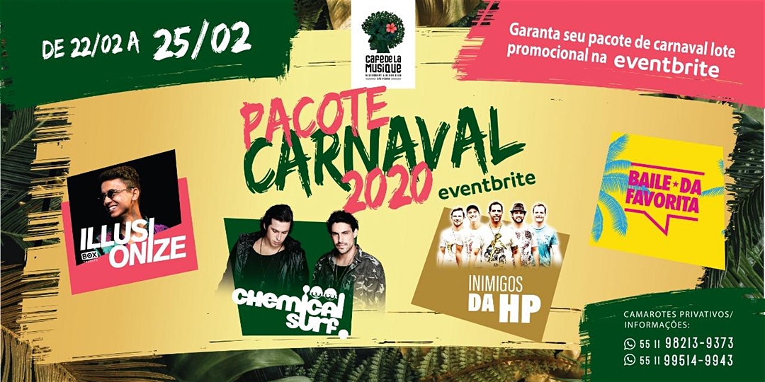 Pacote Carnaval Café de lá Musique (Guarujá) - ILLUSIONIZE , CHEMICAL SURF , BAILE DA FAVORITA e INIMIGOS DA HP.
