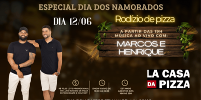 ENTRADA VIP: Dia dos Namorados - La Casa da Pizza
