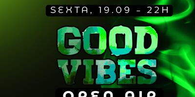 GOOD VIBES OPEN AIR 
