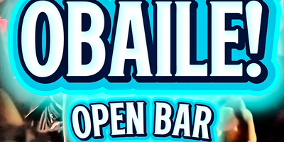 NOLA: OBAILE! - OPEN BAR 