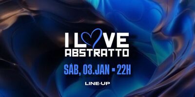 I LOVE ABSTRATTO • PRIMEIRA DO ANO 2026