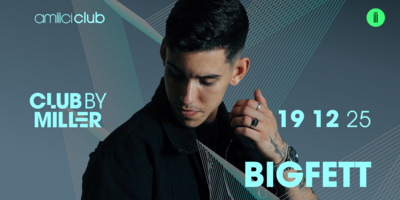 Amiiici Club: Club By Miller apresenta Bigfett @ Amiiici Club 19.12