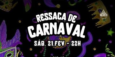RESSACA DE CARNAVAL • BAILE DE MÁSCARAS
