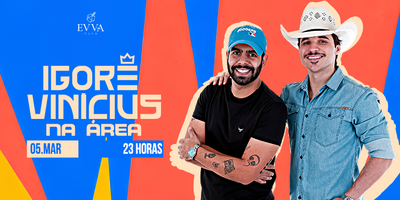 Evva Club : Convida Igor e Vinicius 