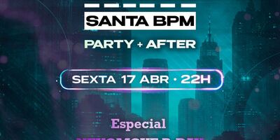 SANTA BPM • PARTY + AFTER