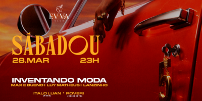 Evva Club : Sabadou Convida Inventando Moda 