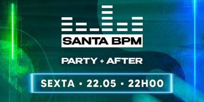 SANTA BPM • PARTY + AFTER
