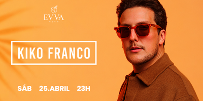 Evva Club : Convida Kiko Franco 