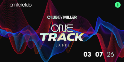 Amiiici Club: Club By Miller apresenta One Track Label @ Amiiici Club 03.07