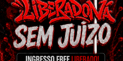 FERVINHO RV: LIBERADONA: SEM JUÍZO / escolha: com open ou sem open