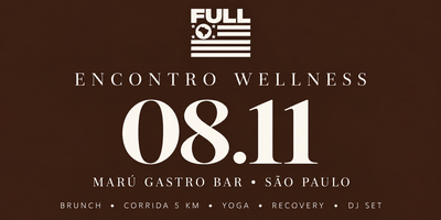 FULL — Encontro Wellness | Edição Marú