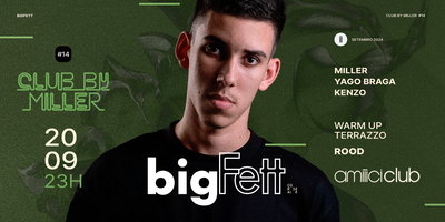 Amiiici: Club By Miller apresenta Bigfett @ Amiiici Club 20.09